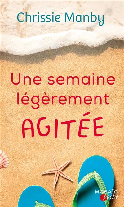 Une semaine légèrement agitée | Chrissie Manby, Marie Lauzeral