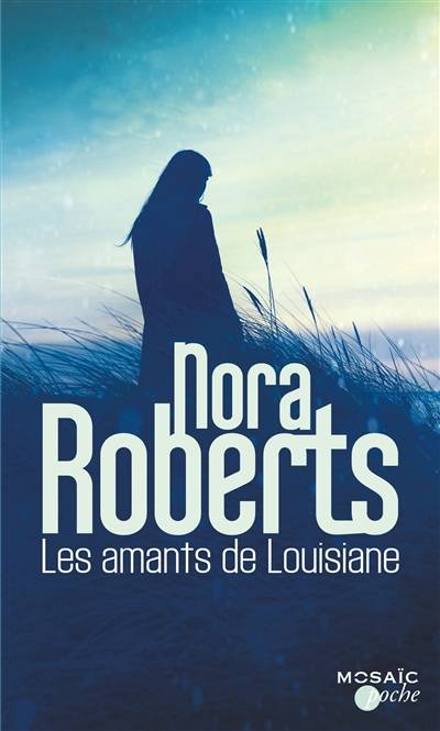 Les amants de Louisiane | Nora Roberts, Agathe Passant