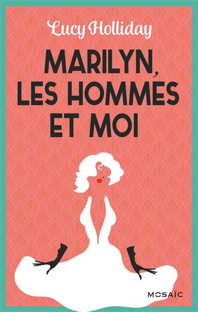 Marilyn, les hommes et moi | Lucy Holliday, Mathilde Roger