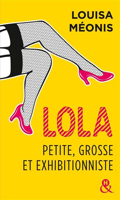 Lola, petite, grosse et exhibitionniste | Louisa Méonis