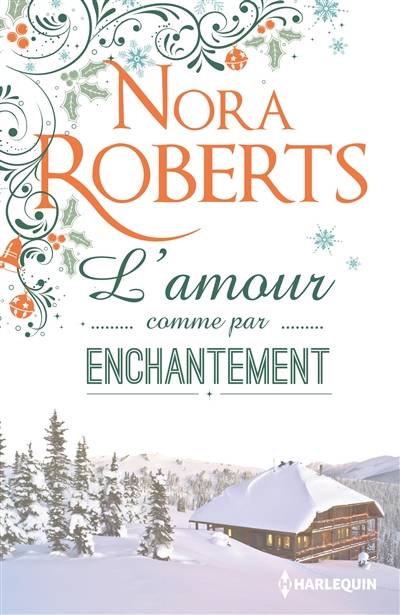 L'amour comme par enchantement | Nora Roberts, B. Dufy