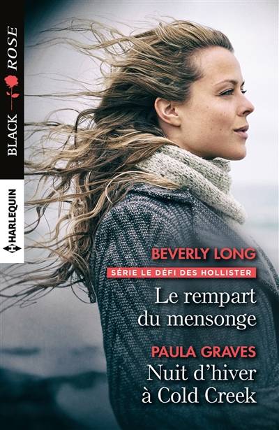 Le rempart du mensonge : le défi des Hollister. Nuit d'hiver à Cold Creek | Beverly Long, Paula Graves, Christine Boyer, Cathy Riqueur