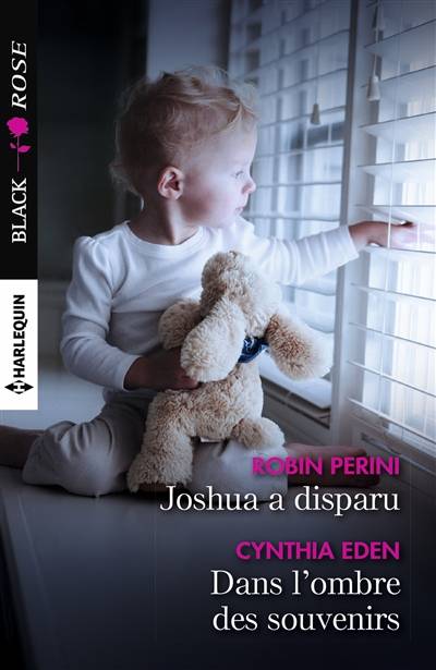 Joshua a disparu. Dans l'ombre des souvenirs | Robin Perini, Cynthia Eden, Pierre Vandeplanque, Blanche Verney