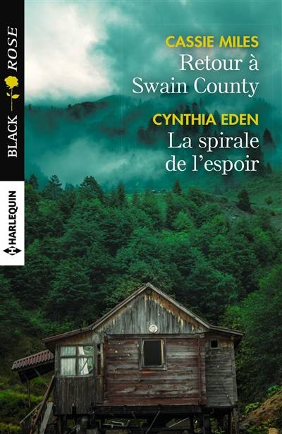 Retour à Swain County. La spirale de l'espoir | Cassie Miles, Cynthia Eden, Isabel Rovarey, Blanche Verney