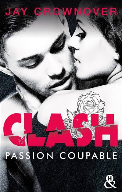 Clash. Vol. 2. Passion coupable | Jay Crownover, Karine Xaragai