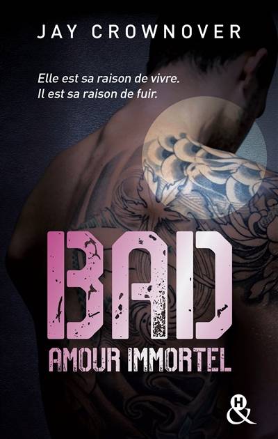 Bad. Vol. 4. Amour immortel | Jay Crownover, Karine Xaragai