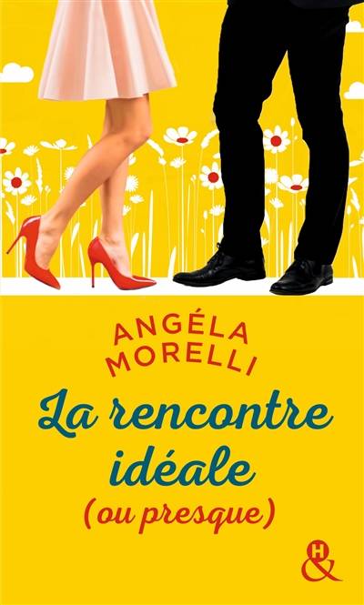 Les Parisiennes. Vol. 2. La rencontre idéale (ou presque) | Angéla Morelli