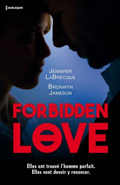 Forbidden love | Jennifer Labrecque, Bronwyn Jameson, Tatiana Andonovski, Aure Bouchard