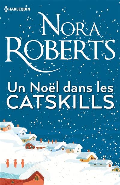 Un Noël dans les Catskills | Nora Roberts, Andrée Jardat