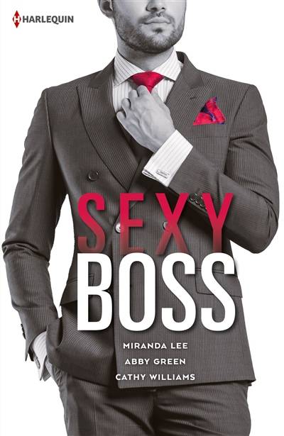 Sexy boss | Miranda Lee, Abby Green, Cathy Williams, Diane Lejeune, Jean-Baptiste André, Camille Mathieu