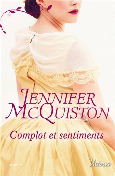 Complot et sentiments | Jennifer McQuiston, Carole Pauwels