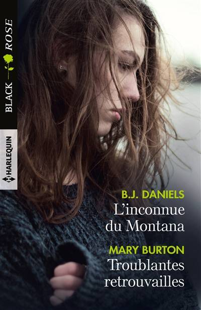 L'inconnue du Montana. Troublantes retrouvailles | B.J. Daniels, Mary T. Burton, Christine Boyer, B. Dufy