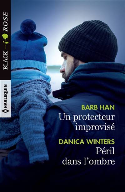 Un protecteur improvisé. Peril dans l'ombre | Barb Han, Danica Winters, Carole Pauwels, Cathy Riqueur