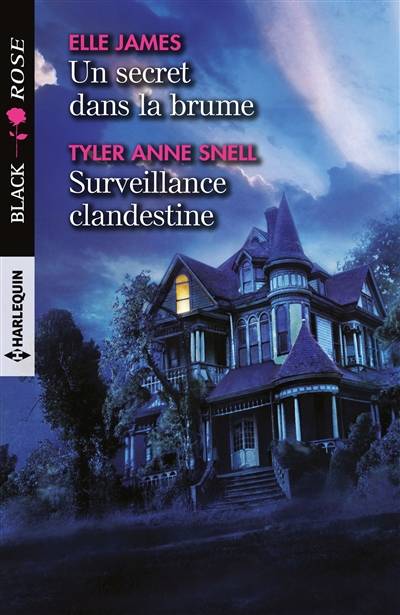 Un secret dans la brume. Surveillance clandestine | Elle James, Tyler Anne Snell, Carole Pauwels, Christiane Cozzolino