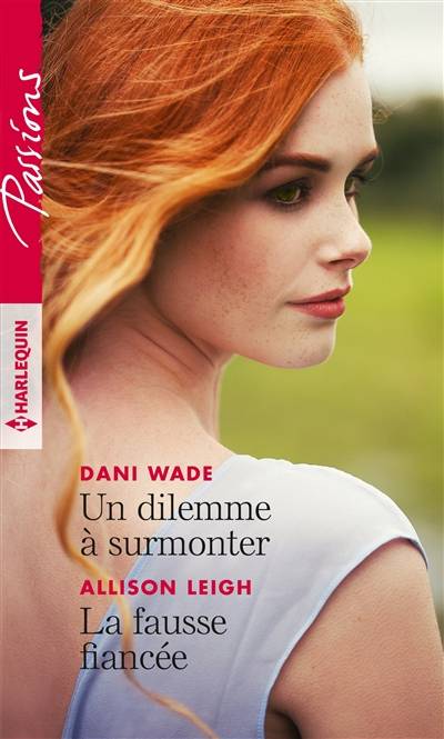 Un dilemme à surmonter. La fausse fiancée | Dani Wade, Allison Leigh, Edouard Diaz, Tania Capron