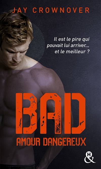 Bad. Vol. 2. Amour dangereux | Jay Crownover, Julie Lopez