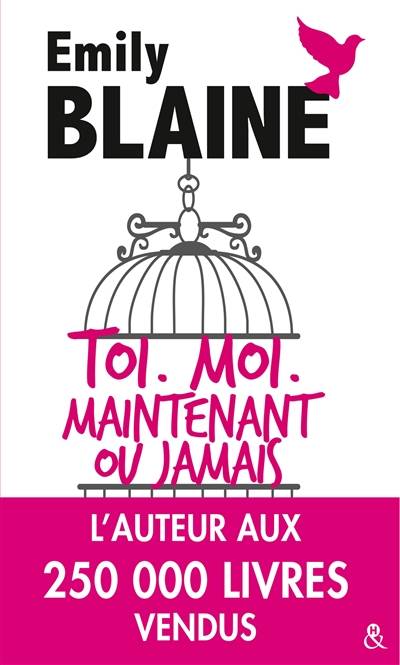 Toi, moi, maintenant ou jamais | Emily Blaine