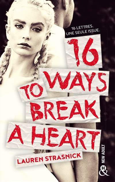 16 ways to break a heart | Lauren Strasnick, Nolwenn Guilloud