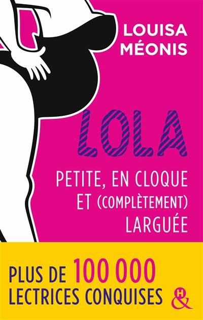 Lola, petite, en cloque et (complètement) larguée | Louisa Méonis