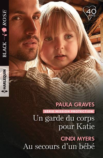 Un garde du corps pour Katie : mission protection. Au secours d'un bébé | Paula Graves, Cindi Myers, Isabel Rovarey, Hervé Pernette