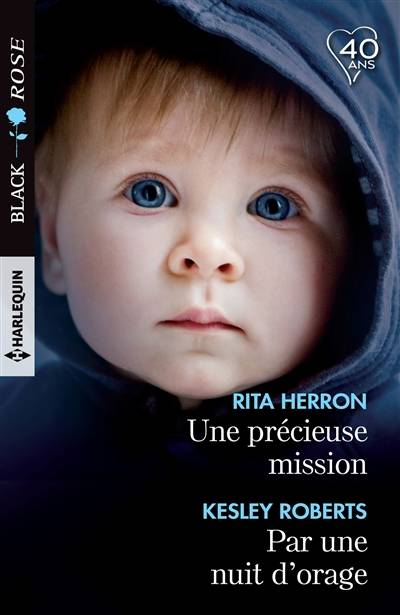 Une précieuse mission. Par une nuit d'orage | Rita B. Herron, Kelsey Roberts, B. Dufy, Catherine Valleroy