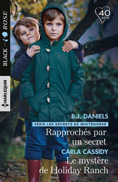 Rapprochés par un secret. Le mystère de Holiday Ranch | B.J. Daniels, Carla Cassidy, Florence Bertrand, Catherine Valleroy