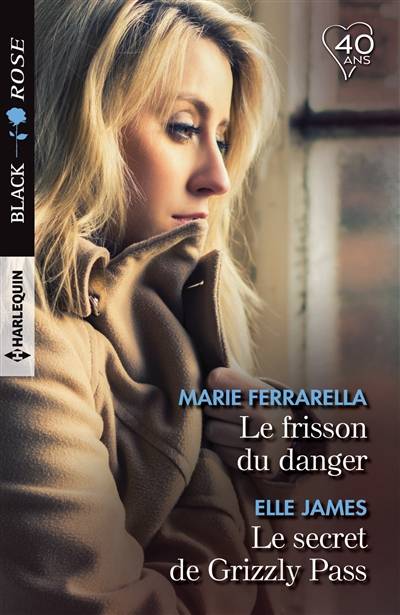 Le frisson du danger. Le secret de Grizzly Pass | Marie Ferrarella, Elle James, Pierre Vandeplanque, Cathy Riqueur