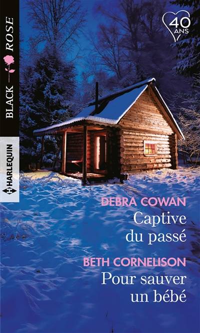 Captive du passé. Pour sauver un bébé | Debra S. Cowan, Beth Cornelison, Florence Bertrand, Christine Boyer