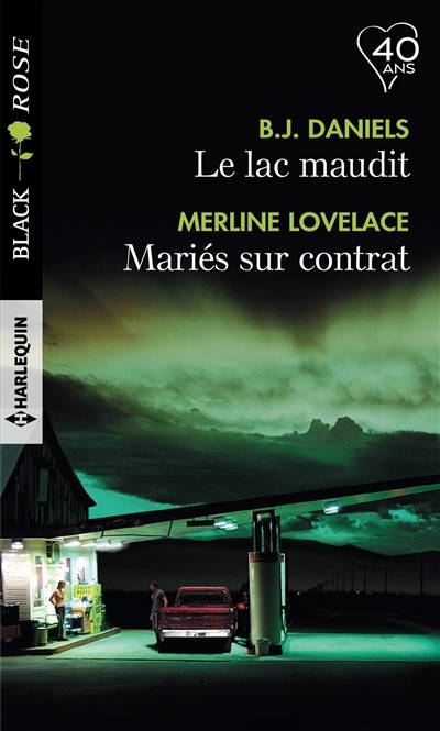 Le lac maudit. Mariés sur contrat | B.J. Daniels, Merline Lovelace, Fabrice Canepa, B. Dufy