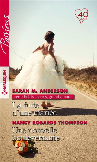 La fuite d'une mariée : petits secrets, grand amour. Une nouvelle bouleversante | Sarah M. Anderson, Nancy Robards Thompson, Roselyne Auliac, Agnès Jaubert