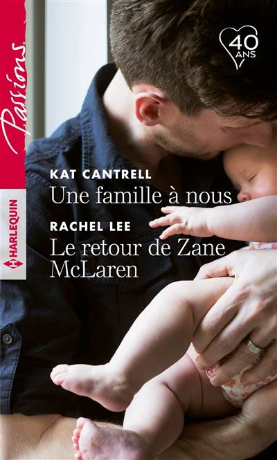 Une famille à nous. Le retour de Zane McLaren | Kat Cantrell, Rachel Lee, Juliette Bouchery, Edouard Diaz