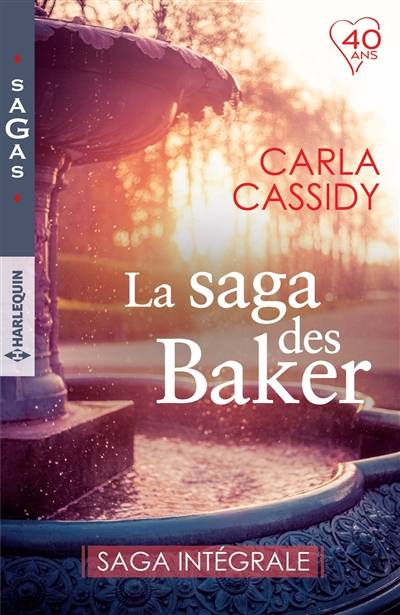 La saga des Baker : saga intégrale | Carla Cassidy, Marie-Christine Dermanian, Dany Osborne