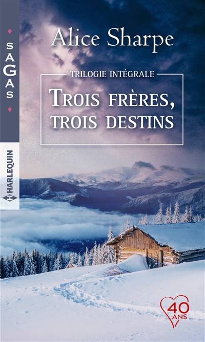 Trois frères, trois destins : trilogie intégrale | Alice Sharpe, Carole Pauwels