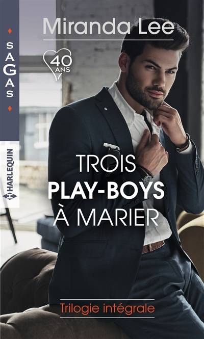 Trois play-boys à marier : trilogie intégrale | Miranda Lee, Jean-Baptiste André