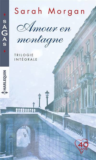 Amour en montagne : trilogie intégrale | Sarah Morgan, Nathalie Berthet, Genevieve Blattmann, Catherine Duteil