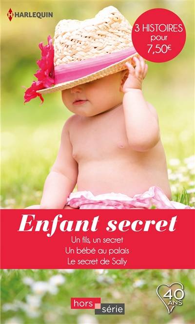 Enfant secret | Barbara Hannay, Raye Morgan, Catherine Spencer, Léonie Gades, Anne Dautun