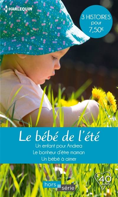 Le bébé de l'été | Rebecca Winters, Trish Wylie, Myrna MacKenzie, Annie Legendre, Philippe Wantiez, Alexis Vincent