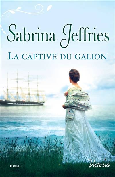 La captive du galion | Sabrina Jeffries, Léa Tozzi