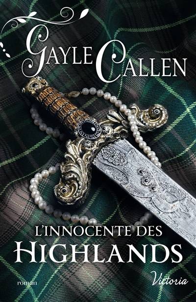 L'innocente des Highlands | Gayle Callen, Catherine Berthet