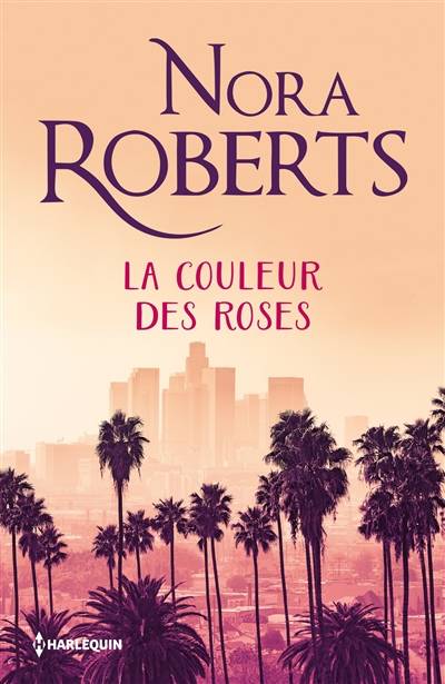 La couleur des roses | Nora Roberts, Eveline Charlès