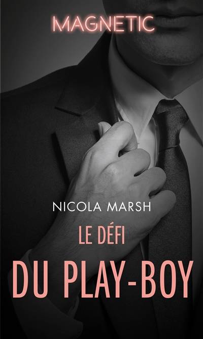 Le défi du play-boy | Nicola Marsh, Evelyne Jouve