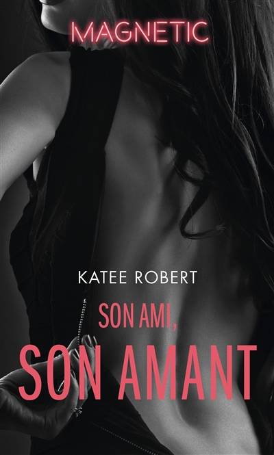 Son ami, son amant | Katee Robert, Hélène Arnaud