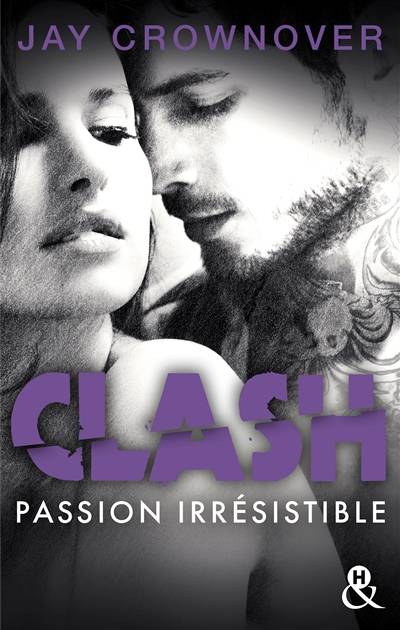 Clash. Vol. 4. Passion irrésistible | Jay Crownover, Angéla Morelli