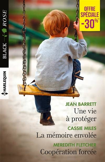 Une vie à protéger. La mémoire envolée. Coopération forcée | Jean Barrett, Cassie Miles, Meredith Fletcher, Carole Pauwels, Isabel Rovarey, Christine Boyer