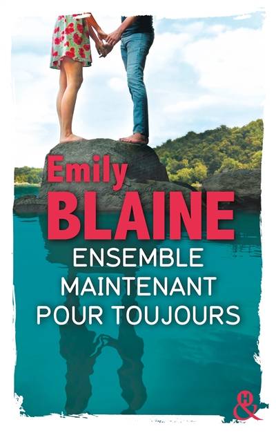 Ensemble, maintenant, pour toujours | Emily Blaine