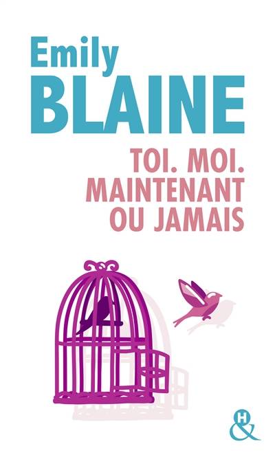 Toi, moi, maintenant ou jamais | Emily Blaine