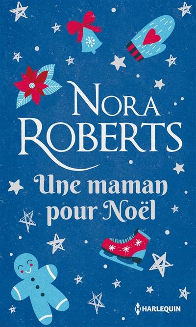 Une maman pour Noël | Nora Roberts, Karine Xaragai