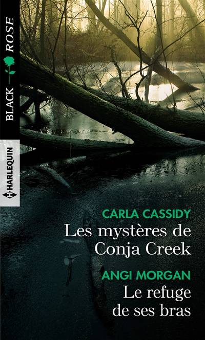 Les mystères de Conja Creek. Le refuge de ses bras | Carla Cassidy, Angi Morgan, Florence Bertrand, Valérie Mouls