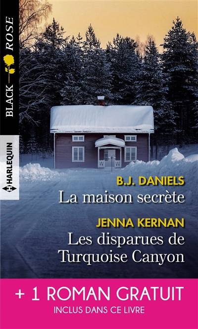 La maison secrète. Les disparues de Turquoise Canyon. Piégée par le mensonge | B.J. Daniels, Mallory Kane, Jenna Kernan, Christine Boyer, Philippe Doumeng, Véronique Minder