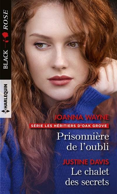 Prisonnière de l'oubli : les héritiers d'Oak Grove. Le chalet des secrets | Joanna Wayne, Justine Davis, Carole Pauwels, Florence Bertrand